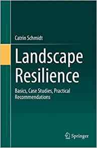 【预订】Landscape Resilience: Basics, Case Studies, Practical Recommendations 9783662639979