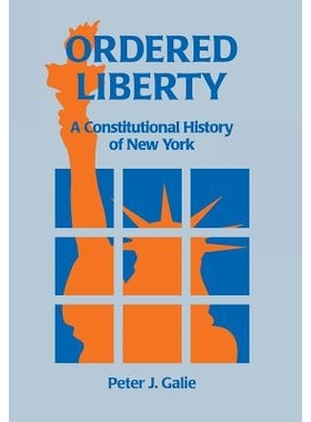 预订 Ordered Liberty: A Constitutional History of NY: 9780823216512