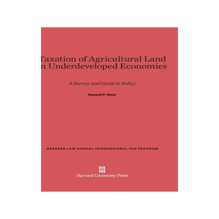 [预订]Taxation of Agricultural Land in Underdeveloped Economies 9780674862746