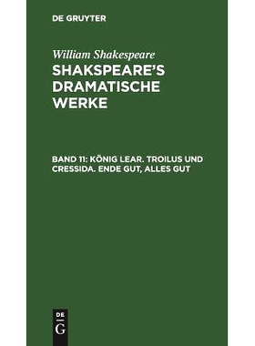 预订 König Lear. Troilus und Cressida. Ende gut, Alles gut: 9783111233055