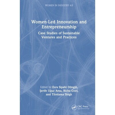 预订 Women-Led Innovation and Entrepreneurship Case Studies of Sustainable Ventures and Practices 妇女主导的创新与创业：