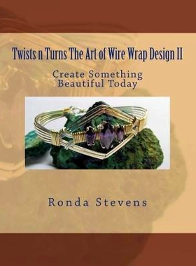 预订 Twists n Turns The Art of Wire Wrap Design II: 9781514839782