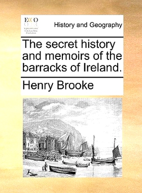 预订 The Secret History and Memoirs of the Barracks of Ireland.: 9781170794807