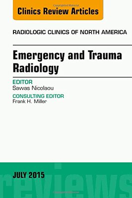 【预订】Emergency and Trauma Radiology, An Issue of Radiologic Clinics of North America