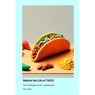 预订 Behind the Life of TACO: The True Support of SK - Unauthorized: 9781779698766
