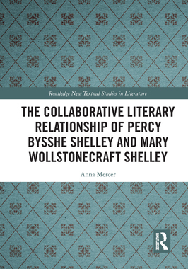 【预订】The Collaborative Literary Relationship of Percy Bysshe Shelley and Mary Wollstonecraft Shelley 9781032090894