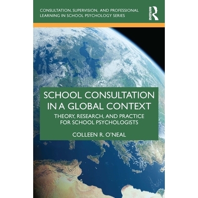 预订 School Consultation in a Global Context: Theory, Research, and Practice for School Psychologists: 9780367747770