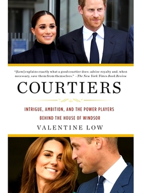 预订 Courtiers: Intrigue, Ambition, and the Power Players Behind the House of Windsor: 9781250855114