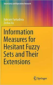 【预售】Information Measures for Hesitant Fuzzy Sets and Their Extensions