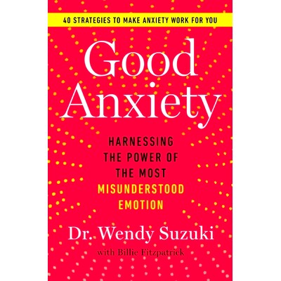 预订 Good Anxiety: Harnessing the Power of the Most Misunderstood Emotion: 9781982170745