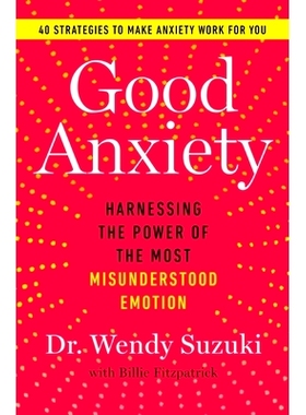 预订 Good Anxiety: Harnessing the Power of the Most Misunderstood Emotion: 9781982170745