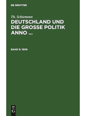 预订 Schiemann: Deutschland U. D. Große Politik 1909: 9783111119939