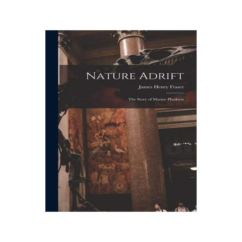 [预订]Nature Adrift; the Story of Marine Plankton 9781016079976