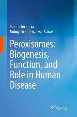 【预订】Peroxisomes: Biogenesis, Function, and Role in Human Disease