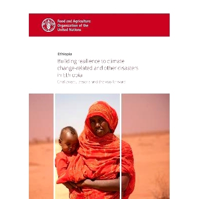 预订 Building resilience to climate change-related and other disasters in Ethiopia: Challenges, lessons and the way forw