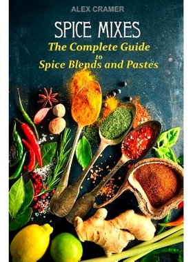 预订 Spice Mixes: The Complete Guide to Spice Blends and Pastes: 9781541154827