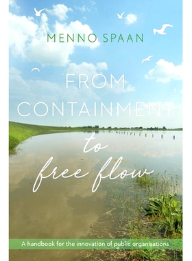 预订 From Containment to Free Flow: A handbook for the innovation of public organisations: 9789492004871