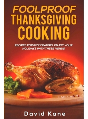 预订 Foolproof Thanksgiving Cooking: Recipes for picky eaters. Enjoy your holidays with these menus: 9798362150211