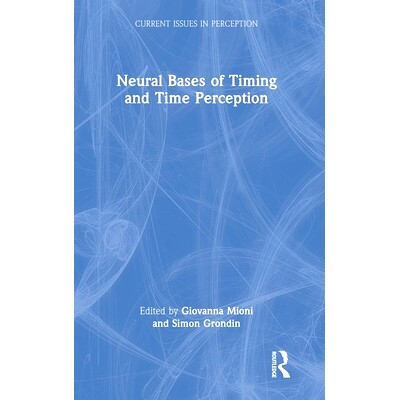 预订 Neural Bases of Timing and Time Perception 时间与时间感知的神经基础: 9781032583099