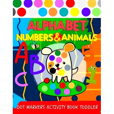 预订 Dot markers ACTIVITY book toddler: Alphabet, Numbers and Animals coloring for kids: 9798727309827