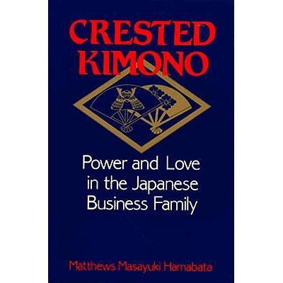 预订 Crested Kimono: Power and Love in the Japanese Business Family 冠和服: 日本商业家族的力量与爱: 9780801423338
