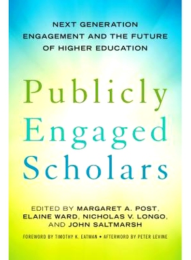 预订 Publicly Engaged Scholars: Next Generation Engagement and the Future of Higher Education 公开投身的学者：下一代参与