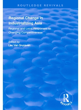 预订 Regional Change in Industrializing Asia: Regional and Local Responses to Changing Competitiveness: 9780367000394