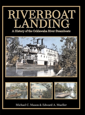 预订 Riverboat Landing: A History of the Ocklawaha River Steamboats 9798999774033