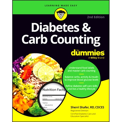 Diabetes & Carb Counting for Dummies, 2nd Edition 糖尿病和碳水化合物计算傻瓜，第 2 版: 9781394265572