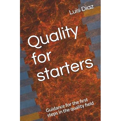 预订 Quality for Starters: Guidance for the First Steps in the Quality Field: 9781728716121