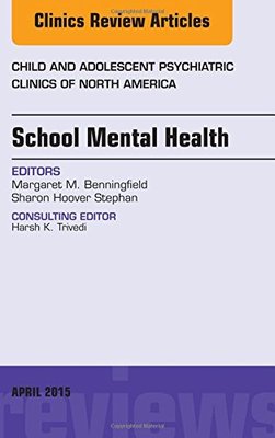 【预订】School Mental Health, An Issue of Child and Adolescent Psychiatric Clinics of North America