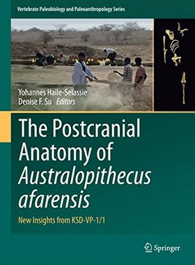 【预订】The Postcranial Anatomy of Australopithecus afarensis