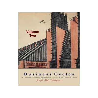 [预订]Business Cycles [Volume Two]: A Theoretical, Historical, and Statistical Analysis of the Capitalist  9781684220656