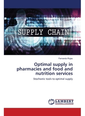 预订 Optimal supply in pharmacies and food and nutrition services: Stochastic tools to optimal supply: 9786139859733