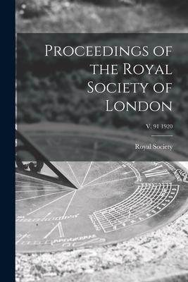 [预订]Proceedings of the Royal Society of London; v. 91 1920 9781015190528
