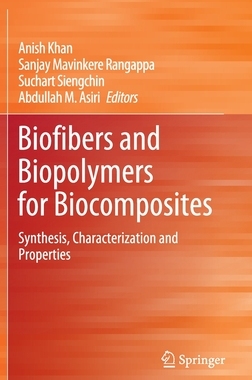 【预订】Biofibers and Biopolymers for Biocomposites: Synthesis, Characterization and Properties