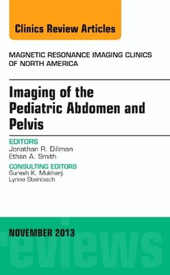 【预订】Imaging of the Pediatric Abdomen and Pelvis, An Issue of Magnetic Resonance Imaging Clinics