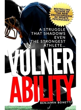 预订 Vulnerability - A Struggle That Shadows Even the Strongest Athlete: Bestselling Author of ’The New Encyclopaedia o