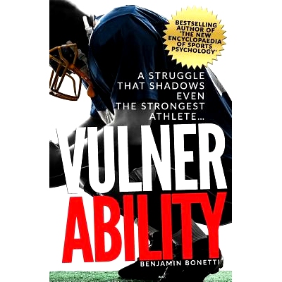 预订 Vulnerability - A Struggle That Shadows Even the Strongest Athlete: Bestselling Author of ’The New Encyclopaedia o