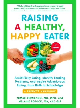 预订 Raising a Healthy, Happy Eater: A Parent’s Handbook, Second Edition: Avoid Picky Eating, Identify Feeding Problems