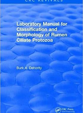 【预售】Laboratory Manual for Classification and Morphology of Rumen Ciliate Protozoa