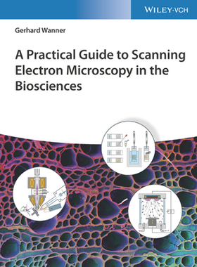【预订】A Practical Guide to Scanning Electron Microscopy in the Biosciences 9783527350490