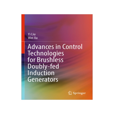 [预订]Advances in Control Technologies for Brushless Doubly-fed Induction Generators