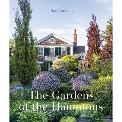 预订 The Gardens of the Hamptons: Grand Estates, Village Jewels, and Public Sanctuaries: 9781864709766