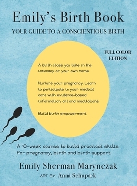 预订 Emily’s Birth Book: Your Guide to a Conscientious Birth: 9798218307486