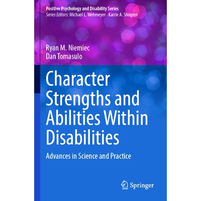 预订 Character Strengths and Abilities Within Disabilities: Advances in Science and Practice 残疾人士的性格优势与能力：