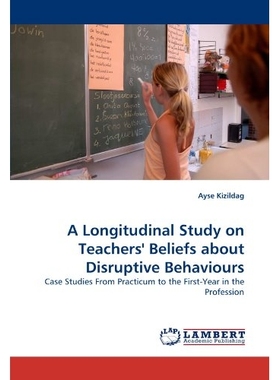 预订 A Longitudinal Study on Teachers’ Beliefs about Disruptive Behaviours: 9783844392449