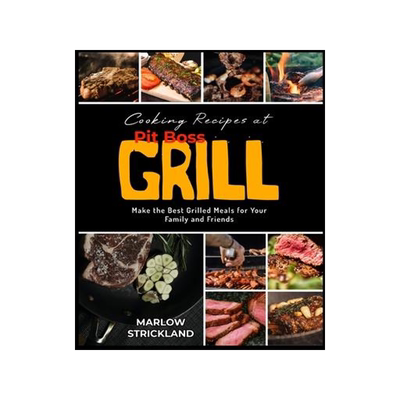[预订]Cooking Recipes at Pit Boss Grill: Make the Best Grilled Meals for Your Family and Friends 9781915322128