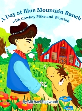 预订 A Day at Blue Mountain Ranch with Cowboy Mike and Winston: 9781649532015