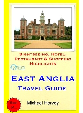 预订 East Anglia Travel Guide: Sightseeing, Hotel, Restaurant & Shopping Highlights: 9781505821284